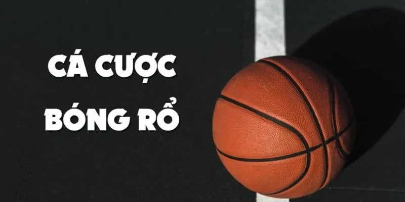 Cách chơi cá cược bóng rổ hiệu quả – Bắt kèo chuẩn, thắng tiền lớn 2 Cá cược bóng rổ tại GOWIN